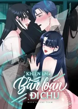 [18+] Khiến Em Bấn Loạn Đi Chú