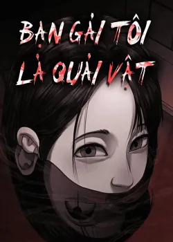 Bạn Gái Tôi Là Quái Vật