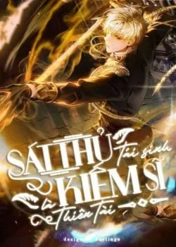 Sát Thủ Tái Sinh Thành Một Kiếm Sĩ Thiên Tài